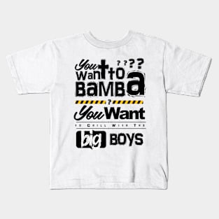 You want to bamba? Kids T-Shirt